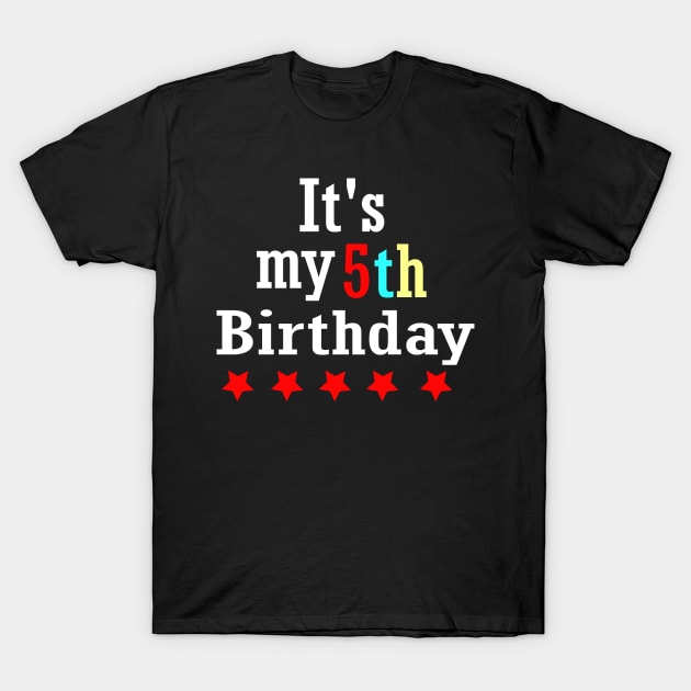 It's My 5th Birthday T-Shirt by ARTA-ARTS-DESIGNS